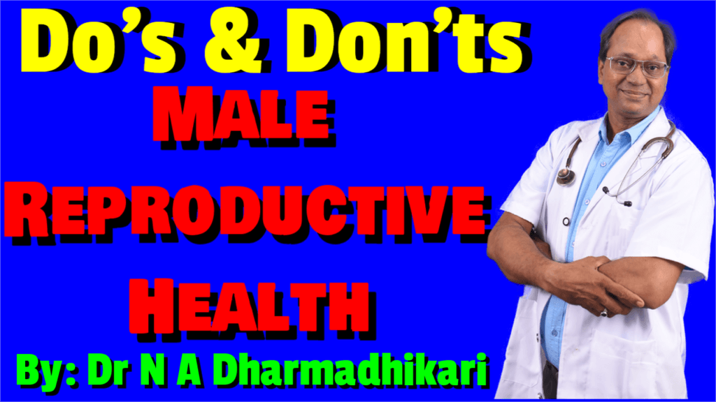 Do’s and Don’ts for Male Reproductive Health – Boost Fertility, Hormonal Balance, and Sexual Wellness | Dr. N. A. Dharmadhikari