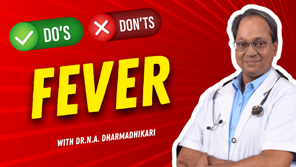 Do's and Don'ts for Fever – Practical Guide by Dr. Dharmadhikari Clinic बुखार के लिए करें और न करें – डॉ. धर्माधिकारी क्लिनिक द्वारा व्यावहारिक मार्गदर्शन