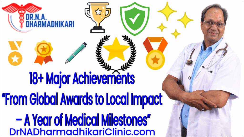 18 plus achievements drnadharmadhikariclinic Dr. N. A. Dharmadhikari’s 18+ Major Achievements of 2024 – A Year of Awards, Impact, and Medical Excellence.