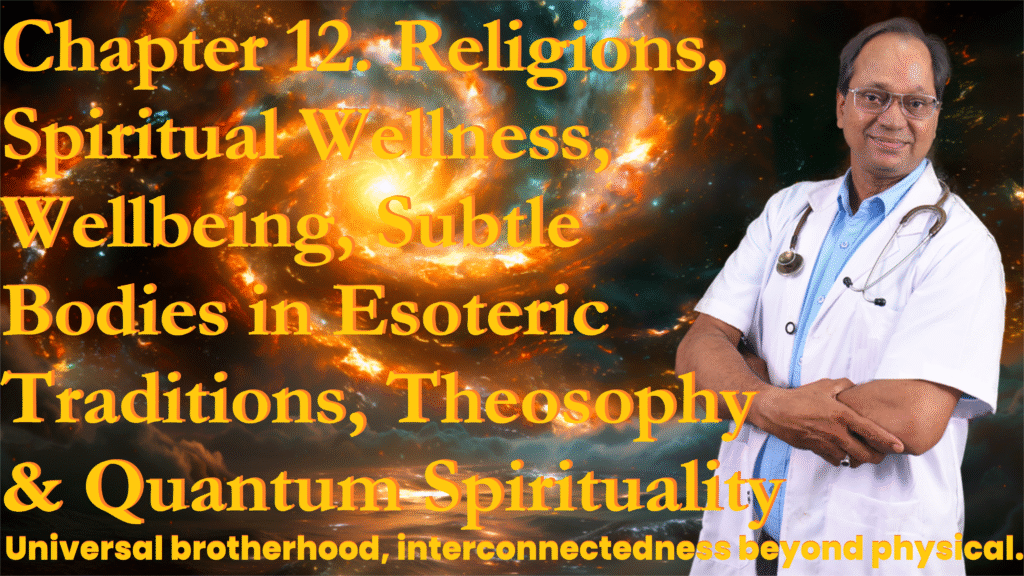 Chapter 12 Religions Spiritual Wellness Wellbeing Subtle Bodies in Esoteric Traditions Theosophy Quantum Spirituality Doctor explaining spiritual wellness, subtle bodies, and quantum spirituality. आध्यात्मिक स्वास्थ्य और सूक्ष्म शरीर का परिचय।