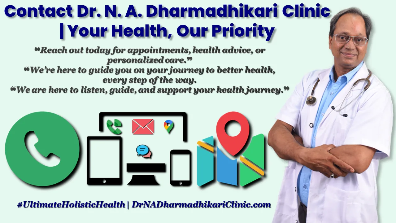 Contact Dr. N. A. Dharmadhikari Clinic for appointments, health advice, and personalized care