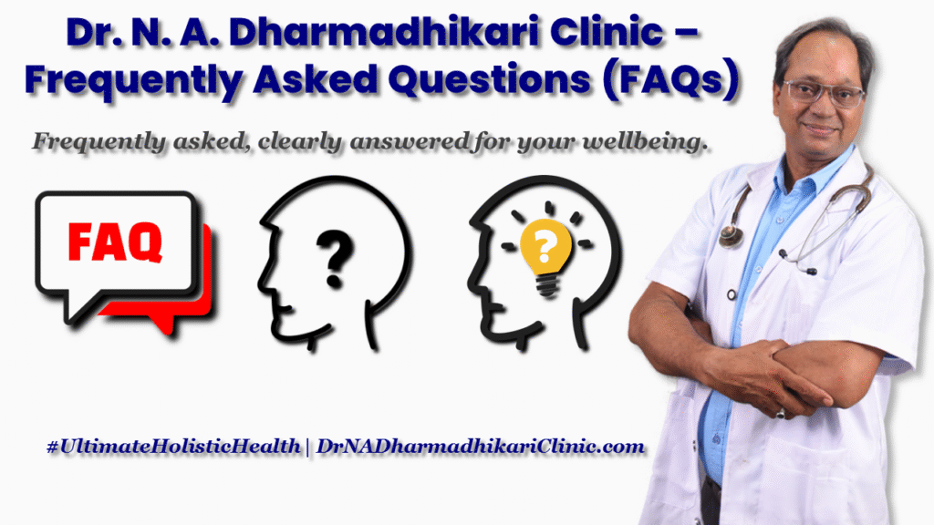 dr n a dharmadhikari clinic faq template FAQ – Dr. N. A. Dharmadhikari Clinic common health questions answered