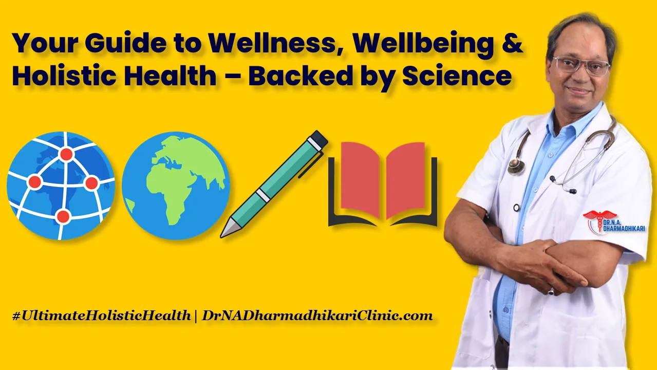Dr. N. A. Dharmadhikari standing confidently with stethoscope – Guide to Wellness, Wellbeing, and Holistic Health backed by science.
