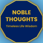 Noble Thoughts series with philosophical and reflective insights on life and wellness