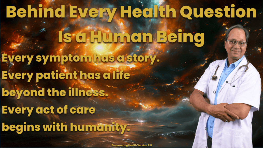 Reflection emphasizing that behind every health question is a human being with a story and life beyond illness.
