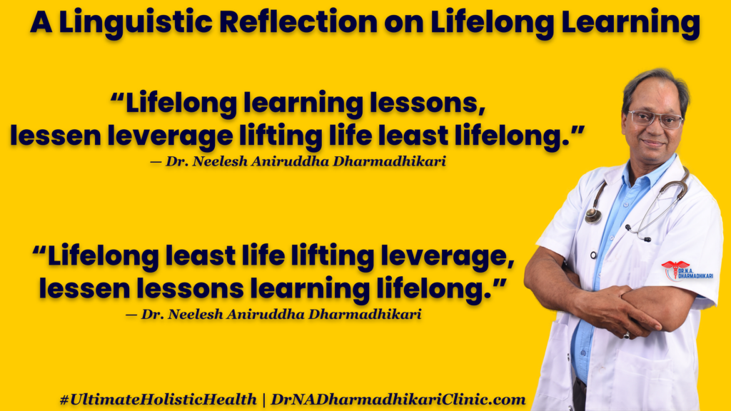 Two original lifelong learning quotations by Dr. Neelesh Aniruddha Dharmadhikari displayed on a golden background, reflecting on how lifelong learning, lessons, leverage, and lifting life are linguistically interconnected.